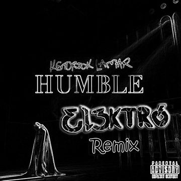 Kendrick Lamar - Humble (EL3KTRO Remix) (Clean) Extended Mix