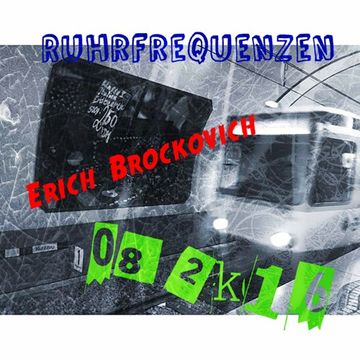 Erich Brockovich ﻿﻿- Die Geschichte der tonlosen Turnwurst [﻿﻿Ruhrfrequenzen Podcast Show 08/2K16﻿﻿]