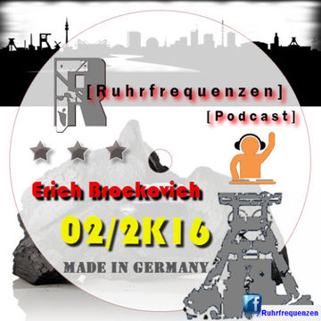 Erich Brockovich - for my little valentine [Ruhrfrequenzen Podcast 02/2k16]