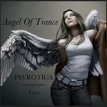 Angel Of Trance -  PSYROTICA -  www.psy.london - For Kim