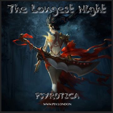 The Longest Night   PSYROTICA   www.psy.london