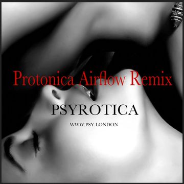 Protonica Airflow Remix -  By Psyrotica