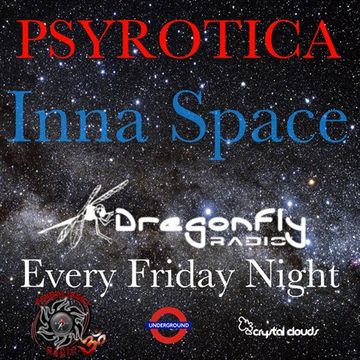 Inna Space   Dragonfly Radio 6th Jan 2017 by Psyrotica