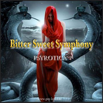 Bitter Sweet Symphony   PSYROTICA   www.psy.london