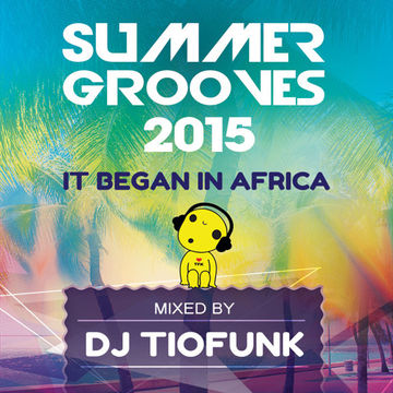 Summer Grooves 2015 - It began in Africa - Free Download