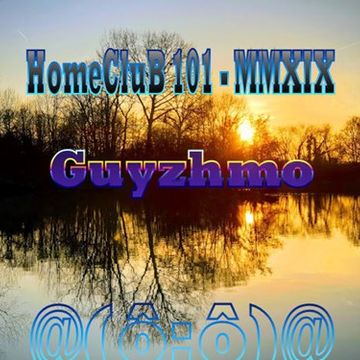 HomeCluB 101 Guyzhmo MMXIX