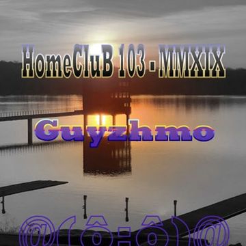 HomeCluB 103 Guyzhmo MMXIX