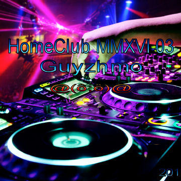 20160222Mix HomeClub Guyzhmo