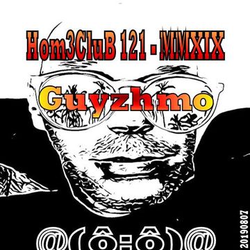 HomeCluB 121 Guyzhmo MMXIX