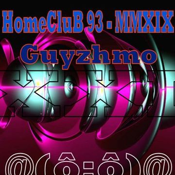 HomeCluB 93 Guyzhmo MMXIX