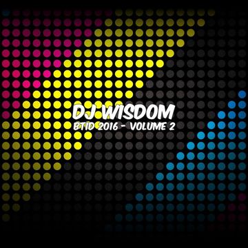 Dj Wisdom - BTID 2016 - Vol.2