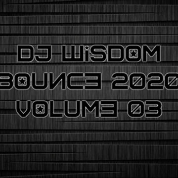 Dj Wisdom - Bounce 2020 - Volume 03