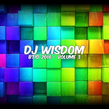 Dj Wisdom - BTID 2016 - Vol.3 (02.03.2016)