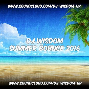 Dj Wisdom - Summer Bounce 2016