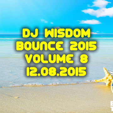 Dj Wisdom - Bounce 2015 - Vol.8 (12.08.2015)