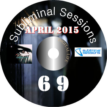 Digital Life   Subliminal Sessions 69 (April 2015)