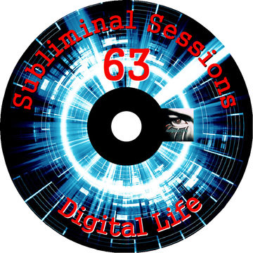 Digital Life - Subliminal Sessions 63 (September 2014)