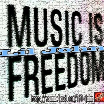 Lil John   Music  Is Freedom    Pt 2