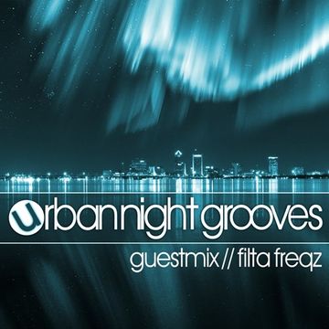 Urban Night Grooves 47 - Guestmix by Filta Freqz