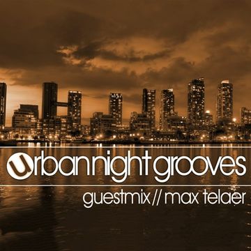 Urban Night Grooves 44  - Guestmix by Max Telaer