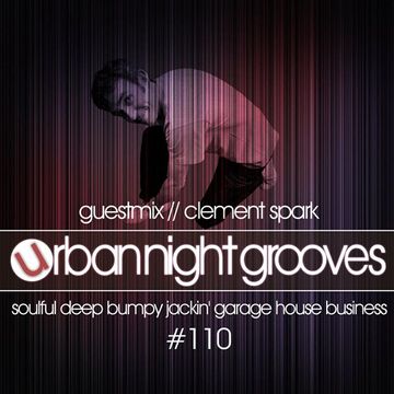 Urban Night Grooves 110 - Guestmix by Clement Spark