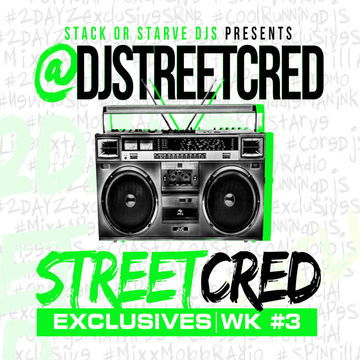 DJ StreetCred   Week 3   08.21.15   Mix Show