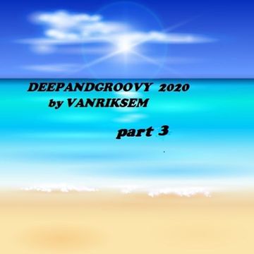 DEEPANDGROOVY by VANRIKSEM 3  2020