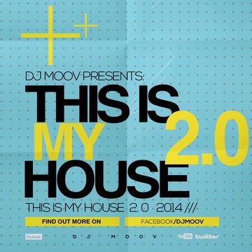 DJ MOOV - THIS IS MY HOUSE 2.0