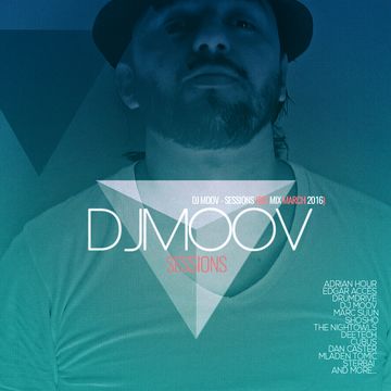 Dj Moov - Sessions Set Mix March 2016