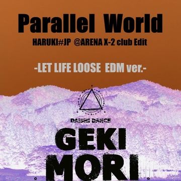 DAISHI DANCE - Parallel World [HARUKI#JP @ARENA X-2 club Edit]