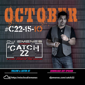 #Catch22 (Episode 15-10) October 2015 by DJ EMENES