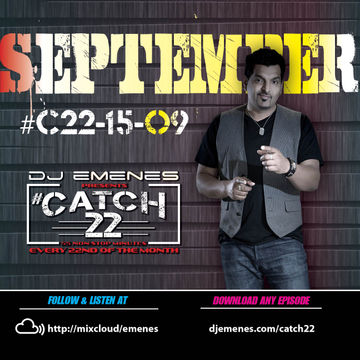 #Catch22 (Episode 15-09) September 2015 by DJ EMENES