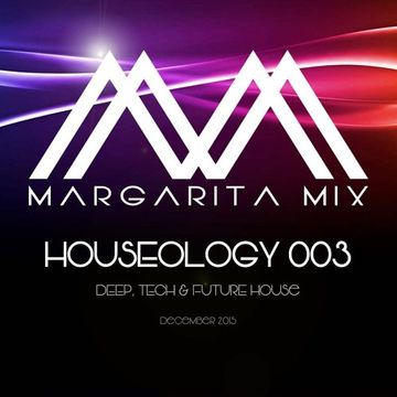 Houseology 003 (Deep, Tech & Future House)