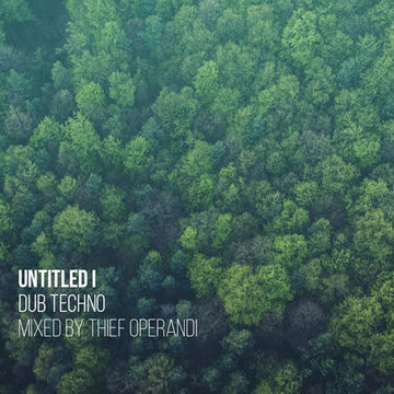 Untitled I (dub techno mix Thief Operandi)