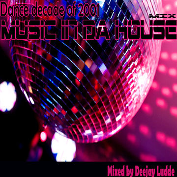 Music In Da House Mix 2000Mix part1 (DJ Ludde)