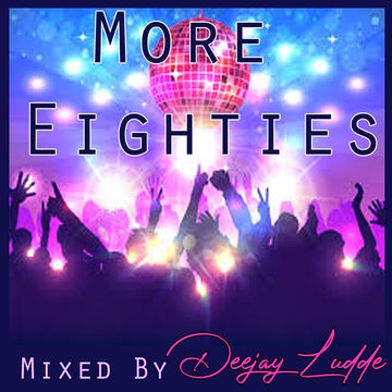 More 80s Mix by Deejay Ludde