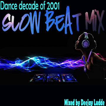 Dance Decade -  Slow Beat Mix by Deejay Ludde