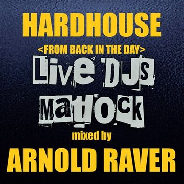 HARDHOUSE (FROM BACK IN THE DAY)