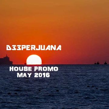 DEEPERJUANA -  HOUSE PROMO SET (MAY 2016)