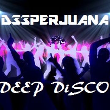 D33PERJUANA - D33P DISCO/HOUSE MIX (MARCH 2015)