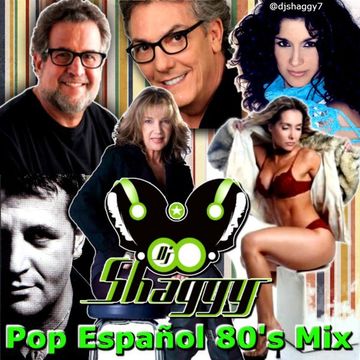 Dj Shaggy - Gregory Villarreal - Pop Español 80's Mix