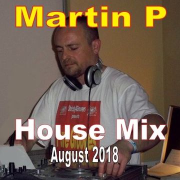 MARTIN P.   HOUSE MIX   AUGUST 2018