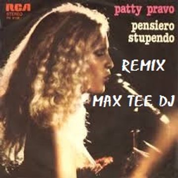 Pensiero stupendo remix MAX TEE   Patty Pravo Max Tee