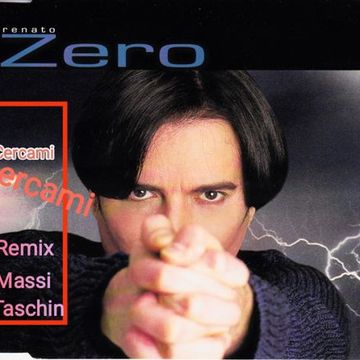 Renato Zero   Cercami (Remix by Massi Taschin)