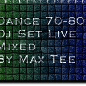 Dance 70 80 Mix by Max Tee