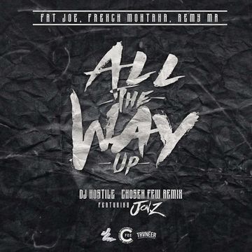 Jon Z Ft. Fat Joe, French Montana y Remy Ma - All The Way Up (Remix)