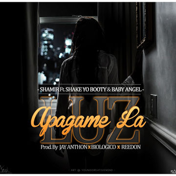 Shamir Ft Shake Yo Booty y Baby Angel - Apagame La Luz