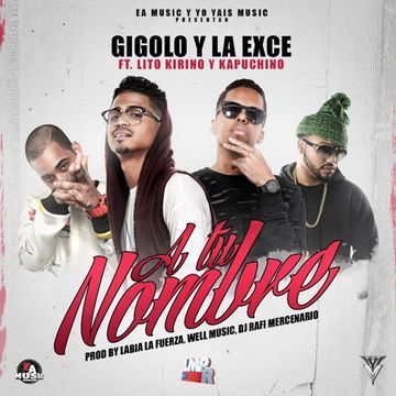 Gigolo & La Exce Ft . Lito Kirino, Kapuchino - A Tu Nombre