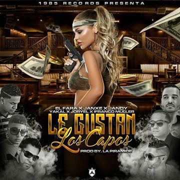 El Fara Ft. Joryel, Janxe, Jandy, Yakal, IFranco Muller - Le Gustan Los Capos