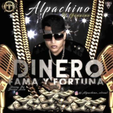 Alpachino El Genuino - Dinero Fama Y Fortuna